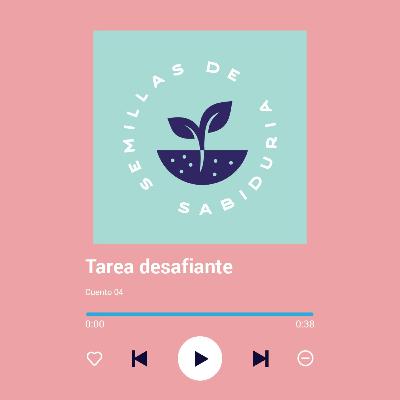 Tarea desafiante "Semillas de Sabiduría" Tarea desafiante "Semillas de Sabiduría"