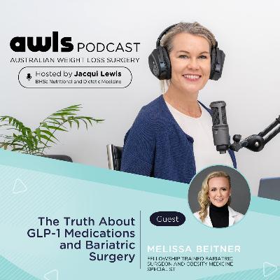 The Truth About GLP-1 Medications and Bariatric Surgery with Melissa Beitner The Truth About GLP-1 Medications and Bariatric Surgery with Melissa Beitner