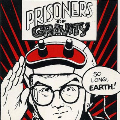 Prisoners of Gravity