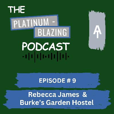 Episode #9 - Rebecca James & Burke's Garden Hostel