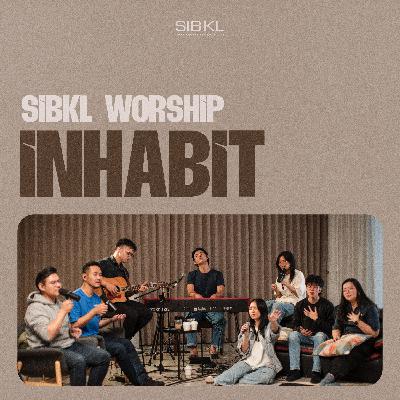 Inhabit (by Bethel Music) | SIBKL Worship