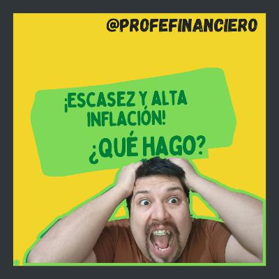 💥Escasez y alta inflación ¿Qué hago? 😱 - Profe financiero