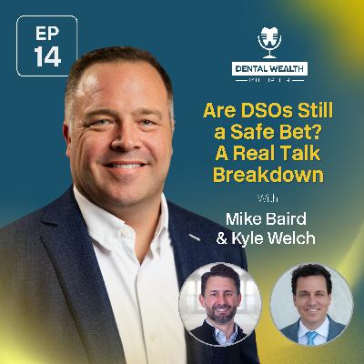 Are DSOs Still A Safe Bet? A Real Talk Breakdown With Mike Baird & Kyle Welch Are DSOs Still A Safe Bet? A Real Talk Breakdown With Mike Baird & Kyle Welch