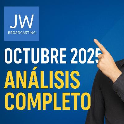 Análisis completo: JW Broadcasting Octubre 2025