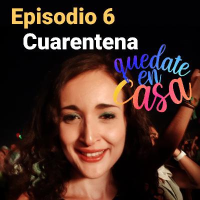 Episodio 6: Cuarentena