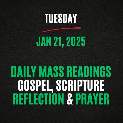 USCCB Daily Mass Readings | Tuesday, January 21, 2025 - Today's Gospel & Scripture Reflection USCCB Daily Mass Readings | Tuesday, January 21, 2025 - Today's Gospel & Scripture Reflection