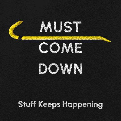 Must Come Down Must Come Down