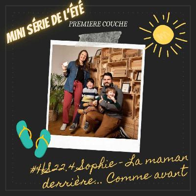 #HS22.4 Sophie - La maman derrière... Comme avant #HS22.4 Sophie - La maman derrière... Comme avant