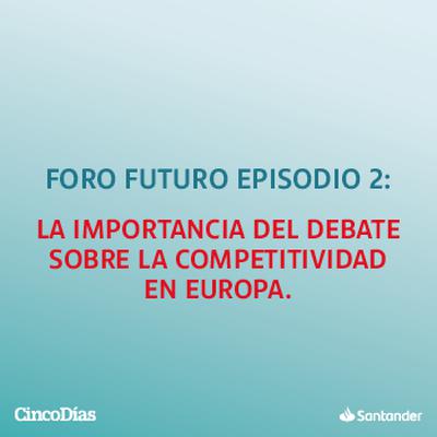La importancia del debate sobre la competitividad en Europa