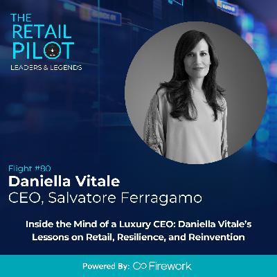 Inside the Mind of a Luxury CEO: Daniella Vitale’s Lessons on Retail, Resilience, and Reinvention