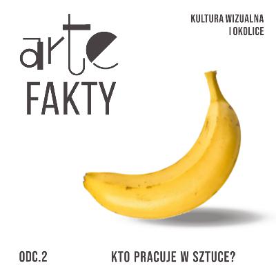 Kto pracuje w sztuce? Kto pracuje w sztuce?