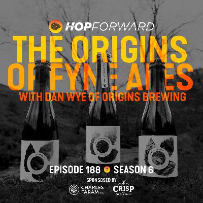 Episode 188: The Origins of Fyne Ales: Blending & Wild Beers with Fyne Ales' Origins Dan Wye.