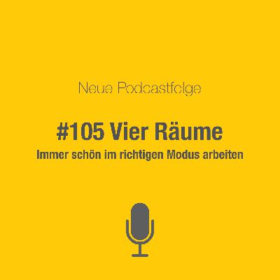 #105 Arbeiten in 4 Räumen - Spare Zeit & Energie #105 Arbeiten in 4 Räumen - Spare Zeit & Energie