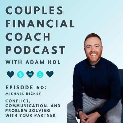 Episode 60 - Conflict, Communication, and Problem Solving With Your Partner Episode 60 - Conflict, Communication, and Problem Solving With Your Partner