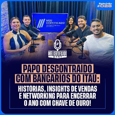 Natal Bancário: Insights, Vendas e Networking para Fechar o Ano com Tudo! | MeuCertificadoCast #28