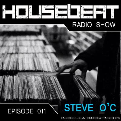 HouseBeat With Steve O C Episode 11 HouseBeat With Steve O C Episode 11