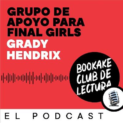 #13 Grupo de apoyo para Final Girls de Grady Hendrix #13 Grupo de apoyo para Final Girls de Grady Hendrix