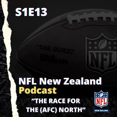 The Race For The (AFC) North - NFL New Zealand - Podcast S1E13 (#13) 18.6.21
