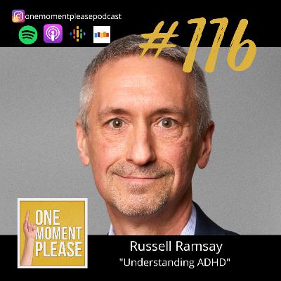 #116 Understanding ADHD - Russell Ramsay
