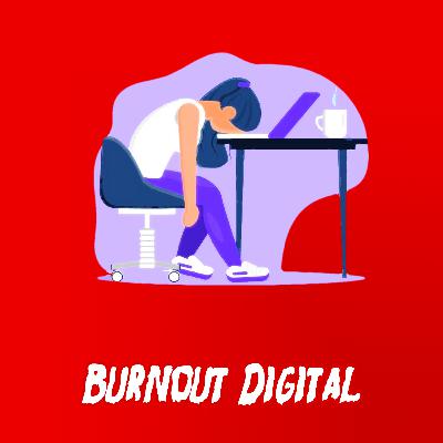 4 - Le Burn-Out Digital (LIVE avec Elsa Bernard)