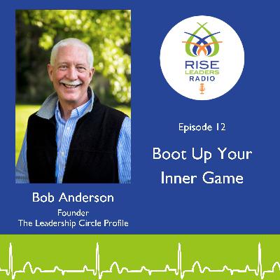 #12. Bob Anderson: Boot Up Your Inner Game