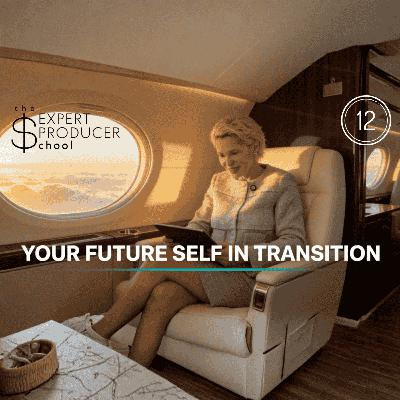 #12 Your Future Self in Transition