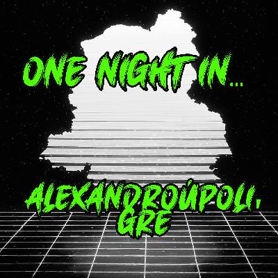 One night in Alexandroupoli, GRE One night in Alexandroupoli, GRE