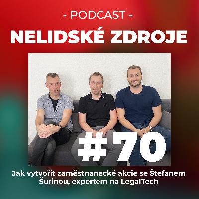 70: Jak vytvořit zaměstnanecké akcie se Štefanem Šurinou, expertem na LegalTech