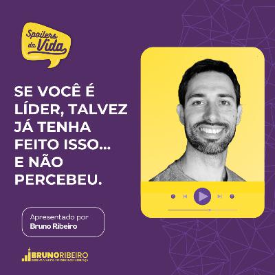 Se você é líder, talvez já tenha feito isso… e não percebeu.
