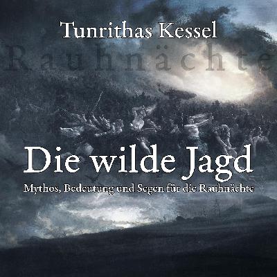 Die Wilde Jagd – Mythos, Bedeutung und Segen für die Rauhnächte Die Wilde Jagd – Mythos, Bedeutung und Segen für die Rauhnächte