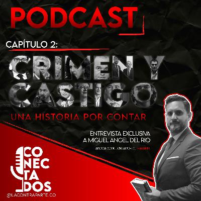 "Crimen y Castigo: Una Historia Por Contar" con Miguel Ángel del Río