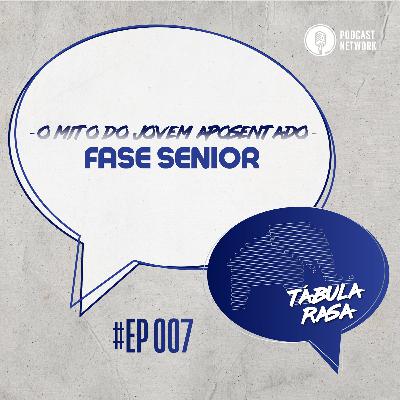Tabula Rasa #007 - Fase Senior Tabula Rasa #007 - Fase Senior