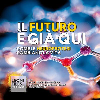 Il futuro è già qui. Come le neuroprotesi cambiano la vita - Con Silvestro Micera (Sant'Anna - Pisa)