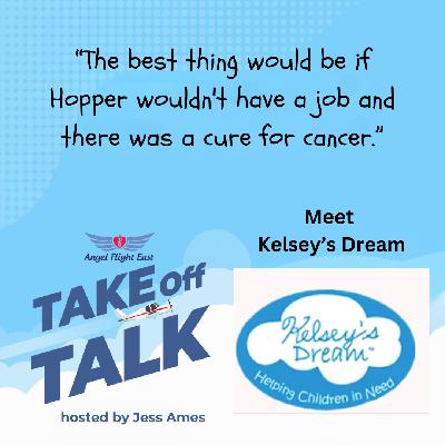 Turning Challenges into Hope: Kelsey's Dream and Angel Flight East Turning Challenges into Hope: Kelsey's Dream and Angel Flight East
