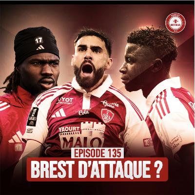 EP. 135 / QUELLE ANIMATION OFFENSIVE POUR LE STADE BRESTOIS ? EP. 135 / QUELLE ANIMATION OFFENSIVE POUR LE STADE BRESTOIS ?