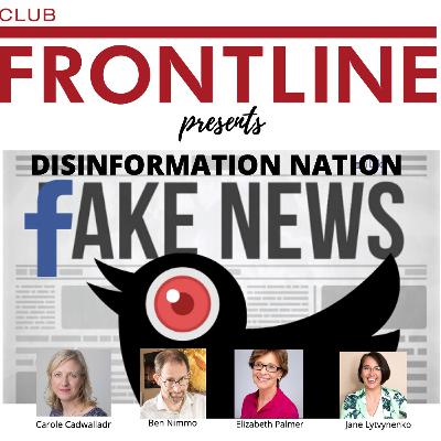 A discussion on disinformation with Carole Cadwalladr, Ben Nimmo, Jane Lytvynenko