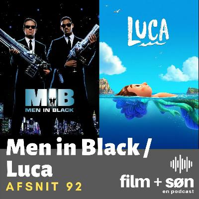 Episode 92: Men in Black / Luca