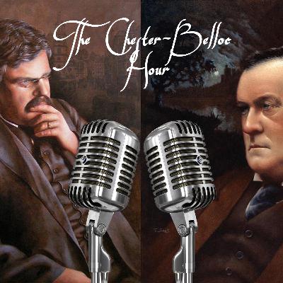 Chester Belloc hour S1 EP 5 with Joseph Pearce