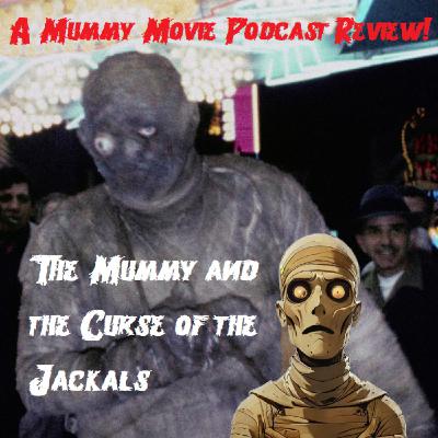 The Mummy and the Curse of the Jackals