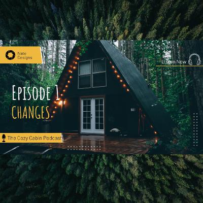 Episode 1: Changes