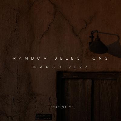Random Selections [March 2022] mixed by Dj Statistics