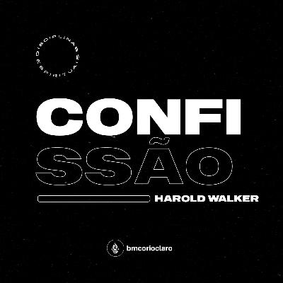 Confissão - Harold Walker (basecast)