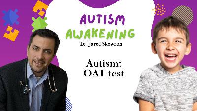 EP 218 - Autism: OAT test