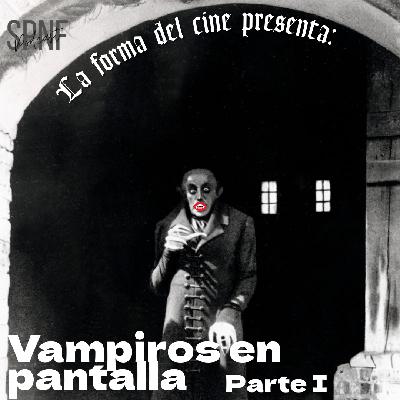 SPNF – La forma del cine presenta: Vampiros en pantalla – Parte I SPNF – La forma del cine presenta: Vampiros en pantalla – Parte I