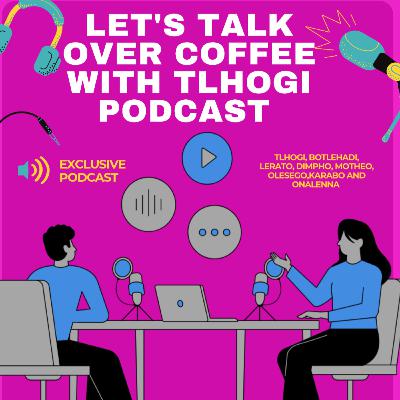 LET'S TALK OVER COFFEE WITH TLHOGI PODCAST TRAILER