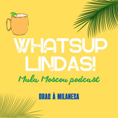 Whatsup Lindas! Drag à Milanesa - Drag Race Brasil - Roast #DRBS1E9 #DRB