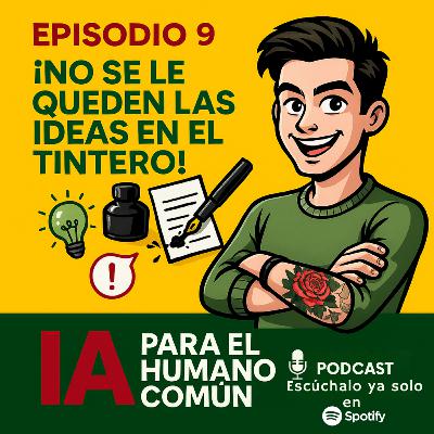 Episodio 9: ¡No se le queden las ideas en el tintero! Episodio 9: ¡No se le queden las ideas en el tintero!