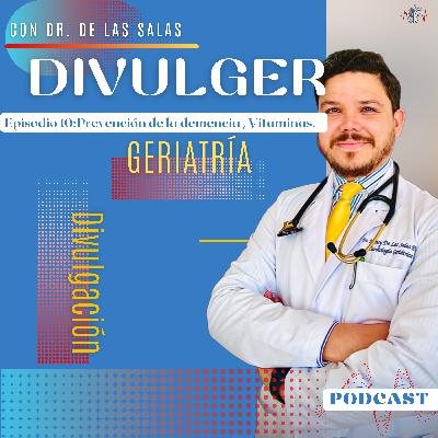 Episodio 10: Prevención de demencia 3 parte: "Vitaminas"