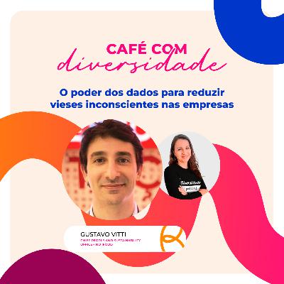 O poder dos dados para reduzir vieses inconscientes nas empresas com Gustavo Vitti O poder dos dados para reduzir vieses inconscientes nas empresas com Gustavo Vitti