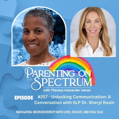 #257 - Unlocking Communication: A Conversation with SLP Dr. Sheryl Rosin